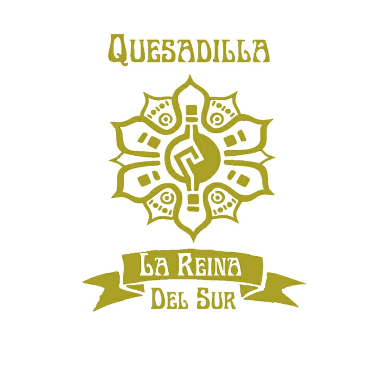 Quesadilla La Reina Del Sur