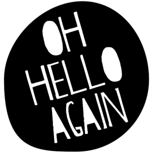 Oh Hello Again