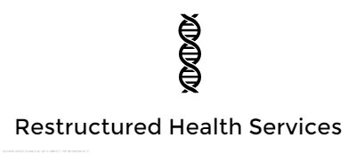 Restructured Health Services