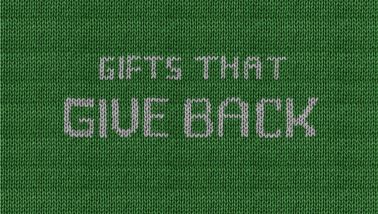 Gifts That Give Back